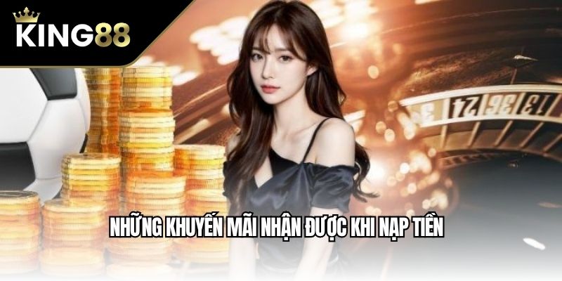 Những khuyến mãi nhận được khi nạp tiền