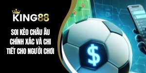 Soi kèo châu âu